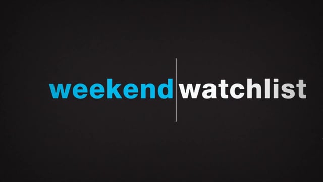 Featured image for “Weekend Watchlist”